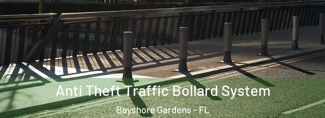  Anti Theft Traffic Bollard System Bayshore Gardens - FL