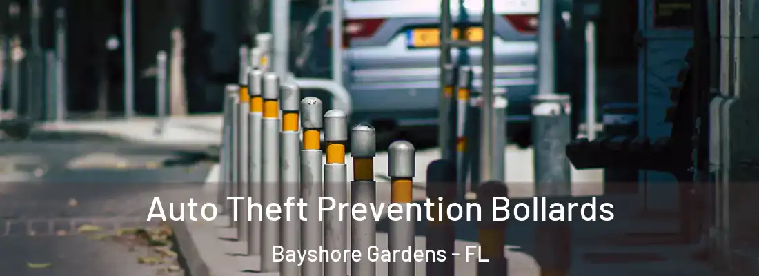 Auto Theft Prevention Bollards Bayshore Gardens - FL