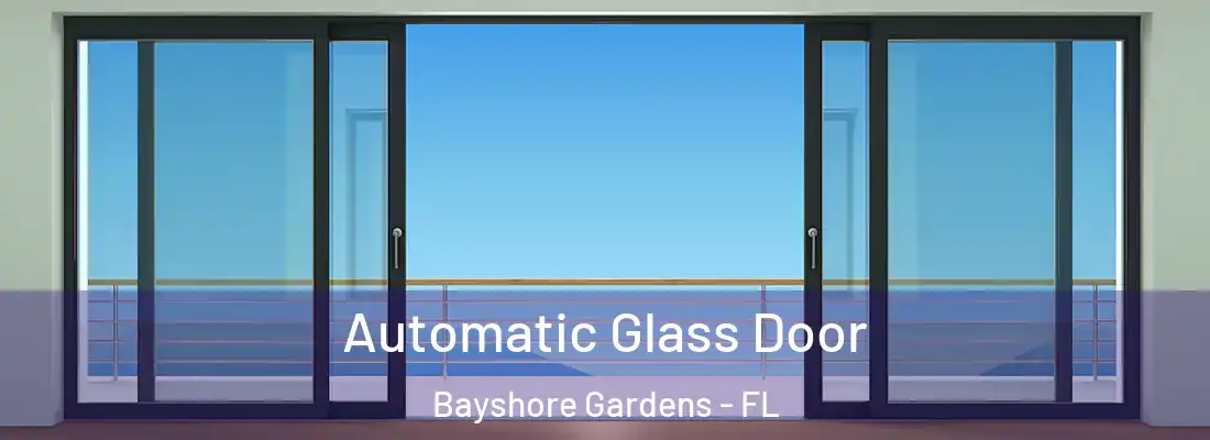  Automatic Glass Door Bayshore Gardens - FL