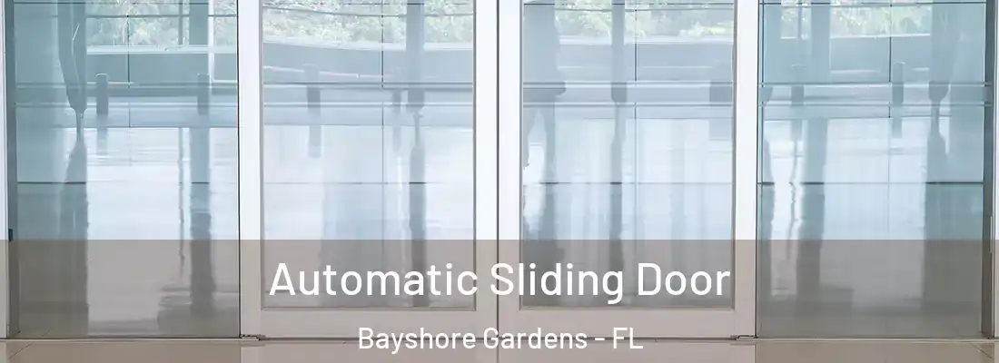 Automatic Sliding Door Bayshore Gardens - FL
