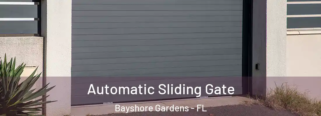 Automatic Sliding Gate Bayshore Gardens - FL