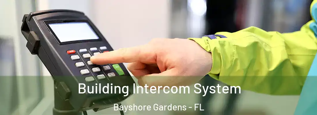 Building Intercom System Bayshore Gardens - FL