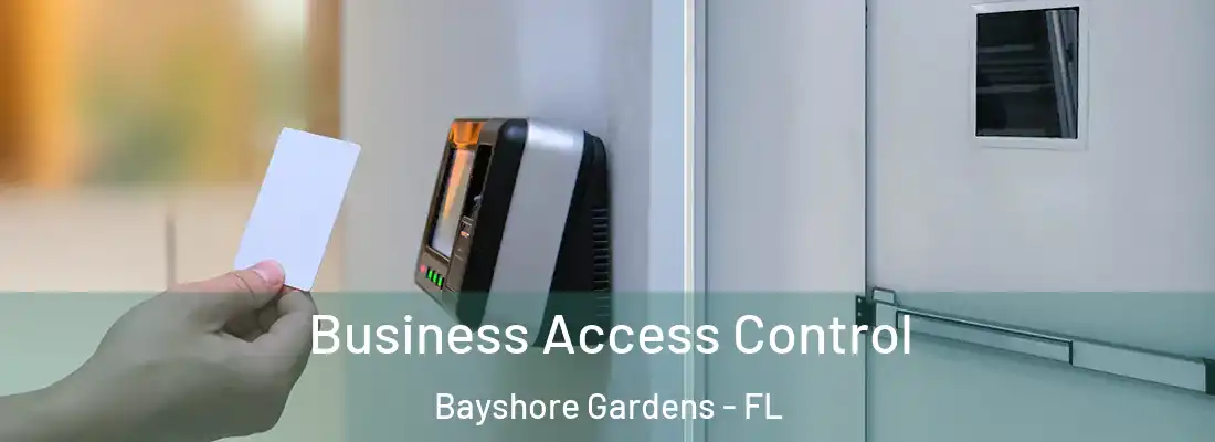  Business Access Control Bayshore Gardens - FL