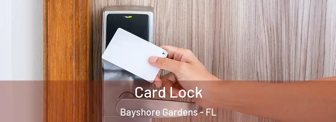 Card Lock Bayshore Gardens - FL