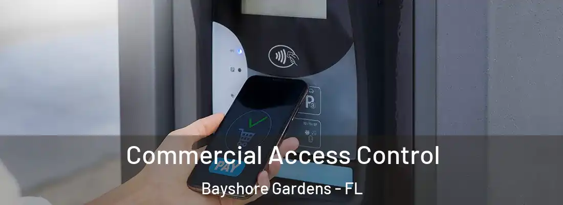 Commercial Access Control Bayshore Gardens - FL
