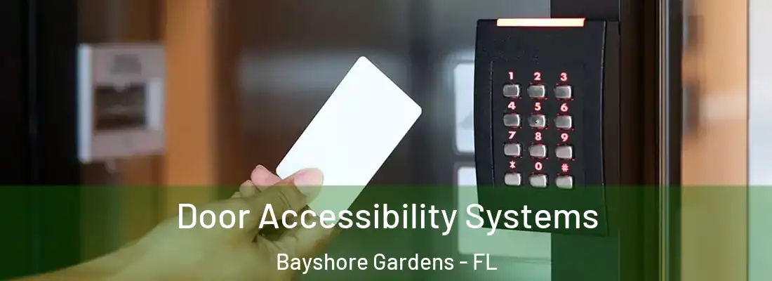 Door Accessibility Systems Bayshore Gardens - FL