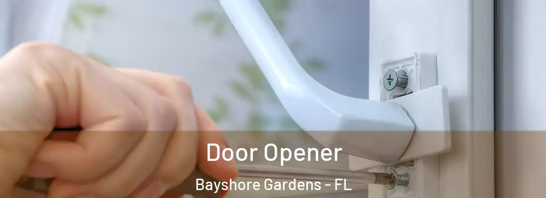 Door Opener Bayshore Gardens - FL
