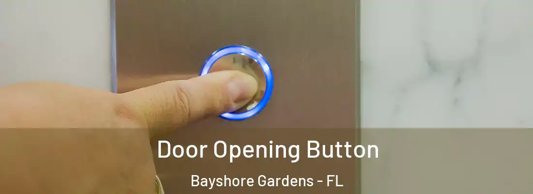  Door Opening Button Bayshore Gardens - FL
