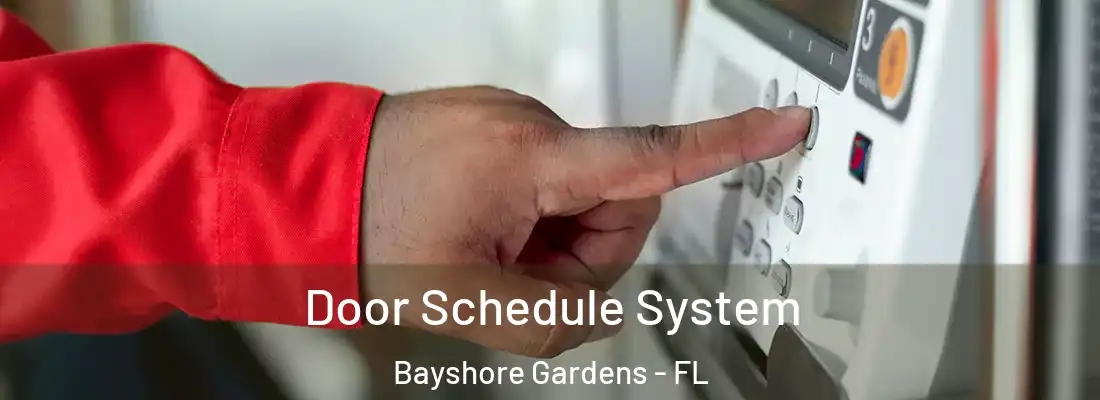  Door Schedule System Bayshore Gardens - FL