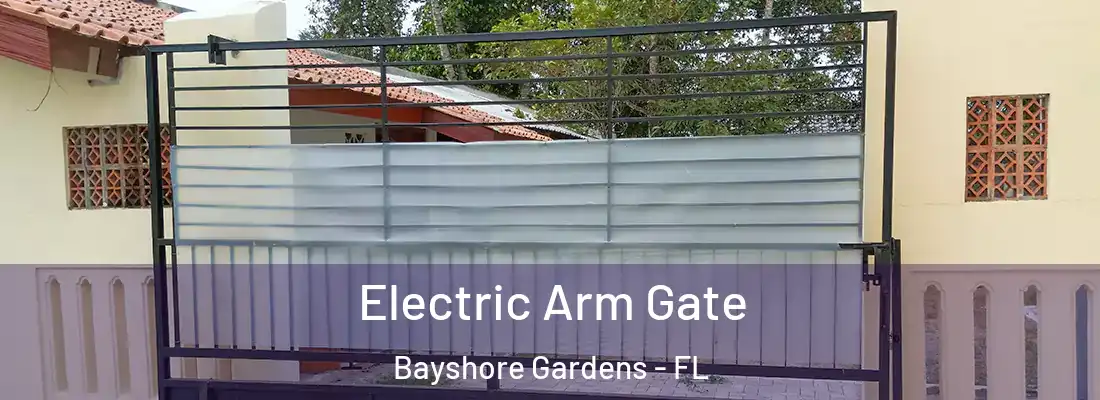  Electric Arm Gate Bayshore Gardens - FL