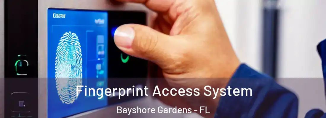 Fingerprint Access System Bayshore Gardens - FL