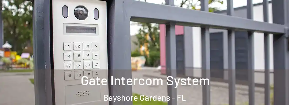 Gate Intercom System Bayshore Gardens - FL