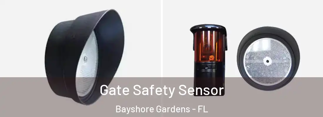 Gate Safety Sensor Bayshore Gardens - FL