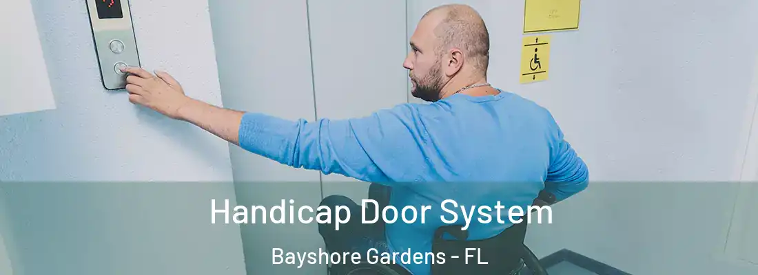  Handicap Door System Bayshore Gardens - FL