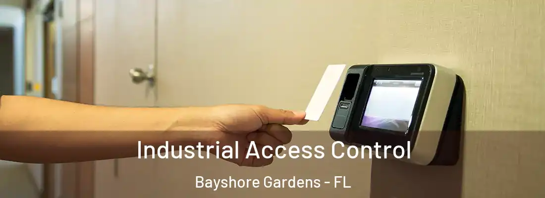 Industrial Access Control Bayshore Gardens - FL