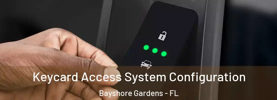 Keycard Access System Configuration Bayshore Gardens - FL