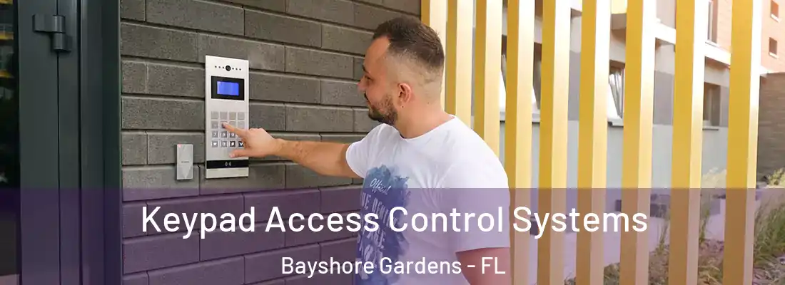  Keypad Access Control Systems Bayshore Gardens - FL