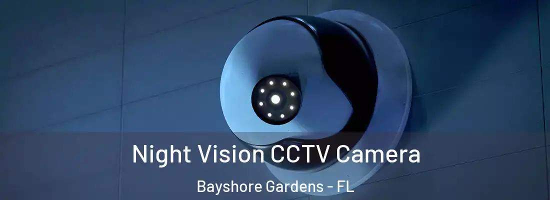 Night Vision CCTV Camera Bayshore Gardens - FL