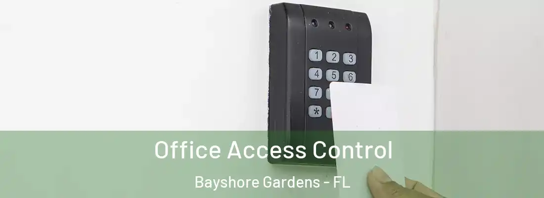Office Access Control Bayshore Gardens - FL