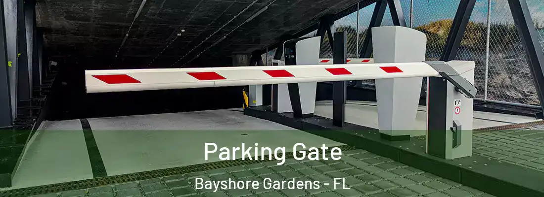 Parking Gate Bayshore Gardens - FL