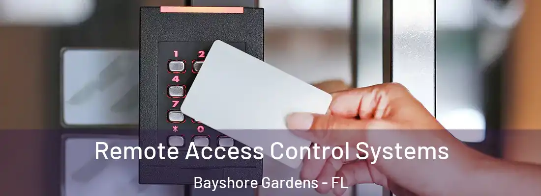  Remote Access Control Systems Bayshore Gardens - FL