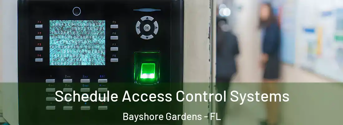  Schedule Access Control Systems Bayshore Gardens - FL