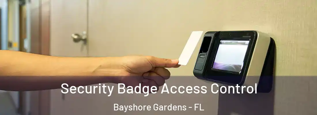  Security Badge Access Control Bayshore Gardens - FL
