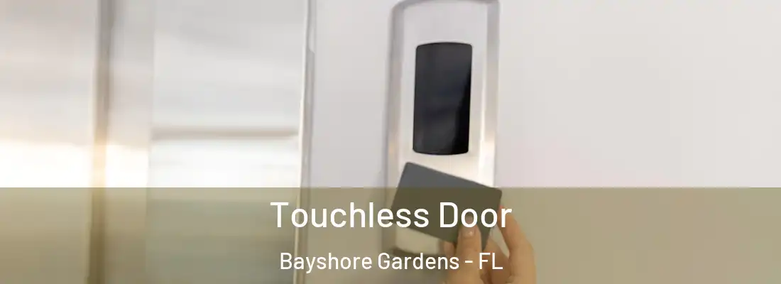  Touchless Door Bayshore Gardens - FL