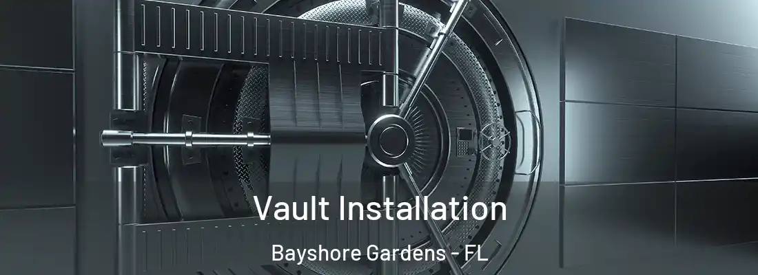 Vault Installation Bayshore Gardens - FL