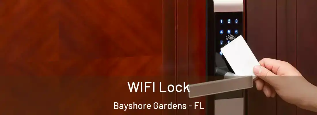  WIFI Lock Bayshore Gardens - FL