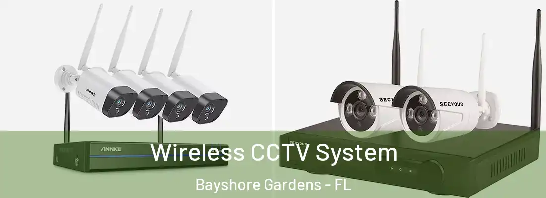 Wireless CCTV System Bayshore Gardens - FL